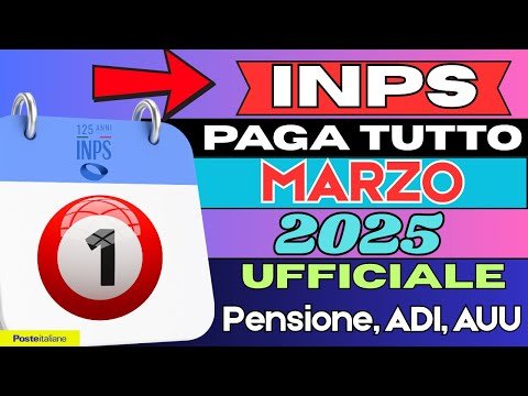 📢 Pagamenti INPS Marzo 2025: Date ufficiali di Pensioni, Assegno Unico, ADI, NASpI e Bonus spesa ✅