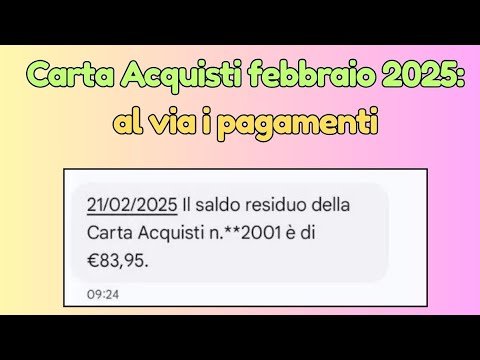 📢 Carta Acquisti Febbraio 2025: Inizia finalmente il pagamento d'oggi! Scopri il motivo del ritardo